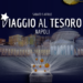 Viaggio al Tesoro Napoli 2025: la città si trasforma in un’avventura sotto le stelle