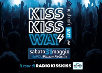 Kiss Kiss Way: Napoli si accende di musica il 30 e 31 maggio in Piazza del Plebiscito