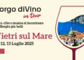 Borgo diVino 2025: il gusto del vino torna a Vietri sul Mare!